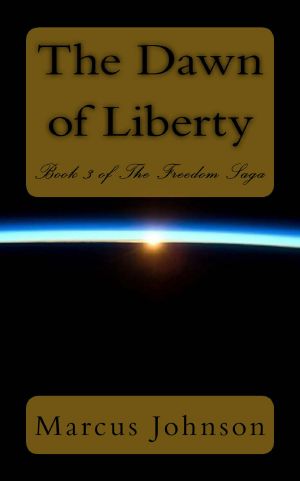 [Freedom Saga 03] • Freedom Saga 3 · the Dawn of Liberty